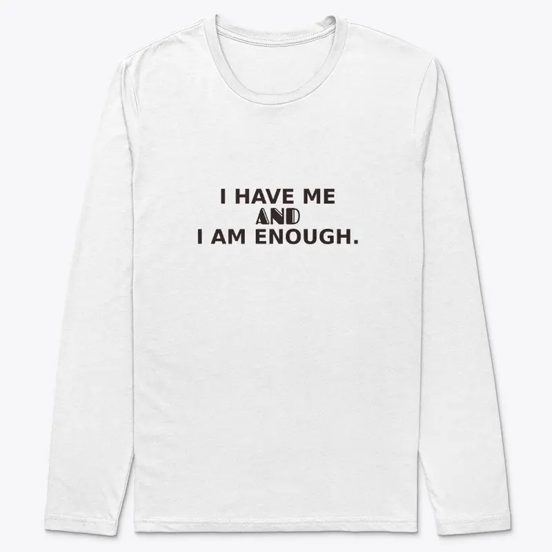 I have me and I am enough